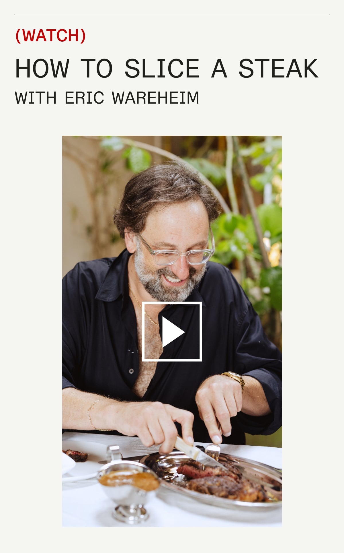 (WATCH) How to Slice a Steak with Eric Wareheim (WATCH) How to Slice a Steak with Eric Wareheim
