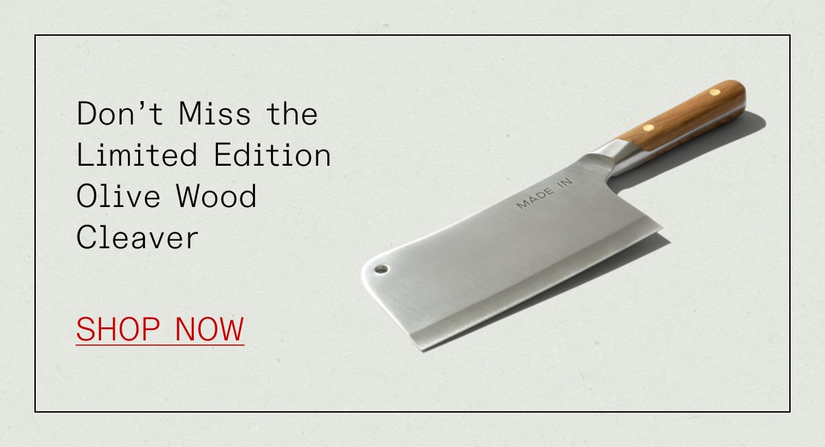 Don't Miss the Limited Edition Olive Wood Cleaver SHOP NOW