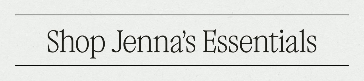 Shop Jenna's Essentials Shop Jenna's Essentials