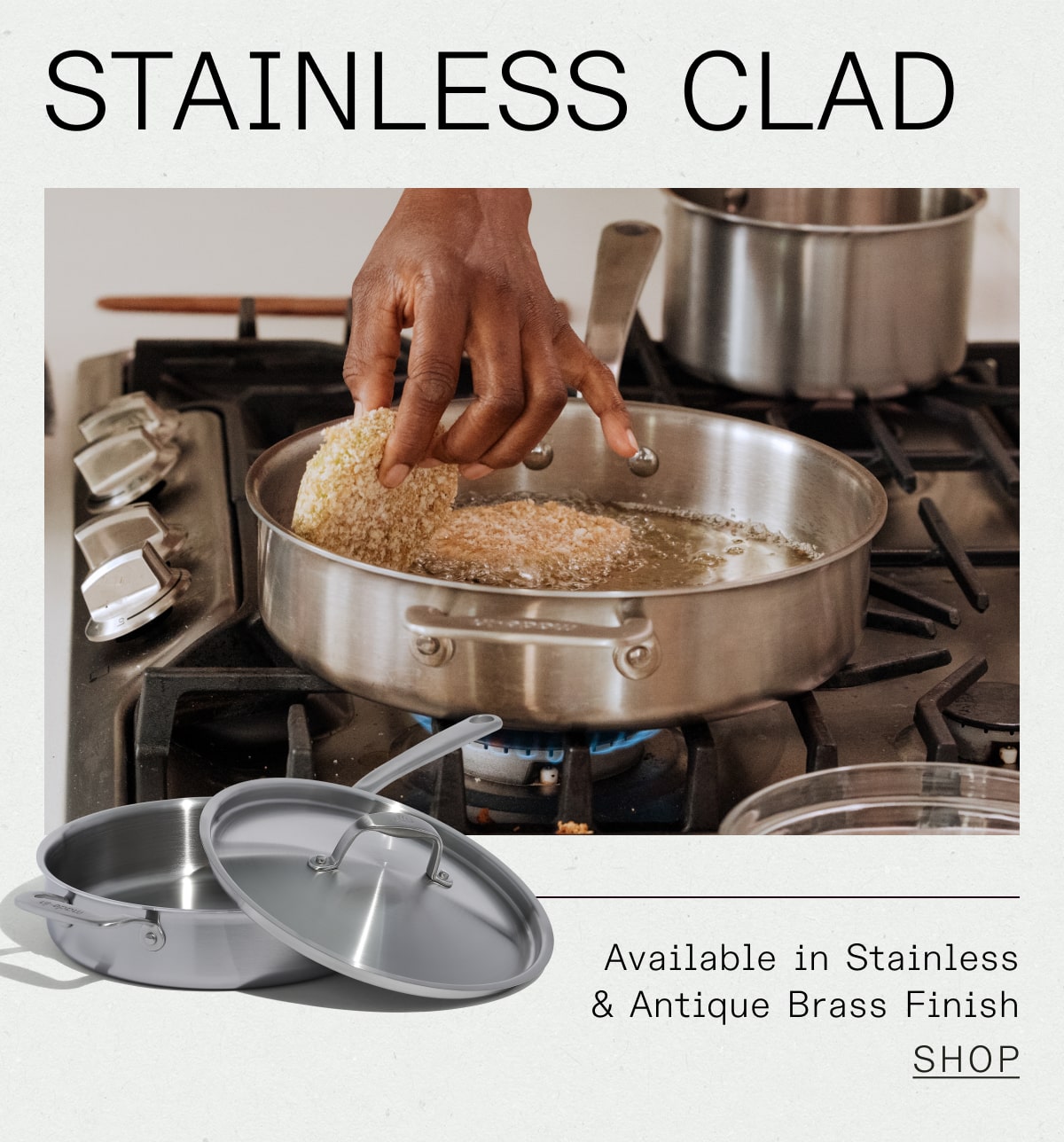 STAINLESS CLAD - Available in Stainless & Antique Brass Finish - SHOP