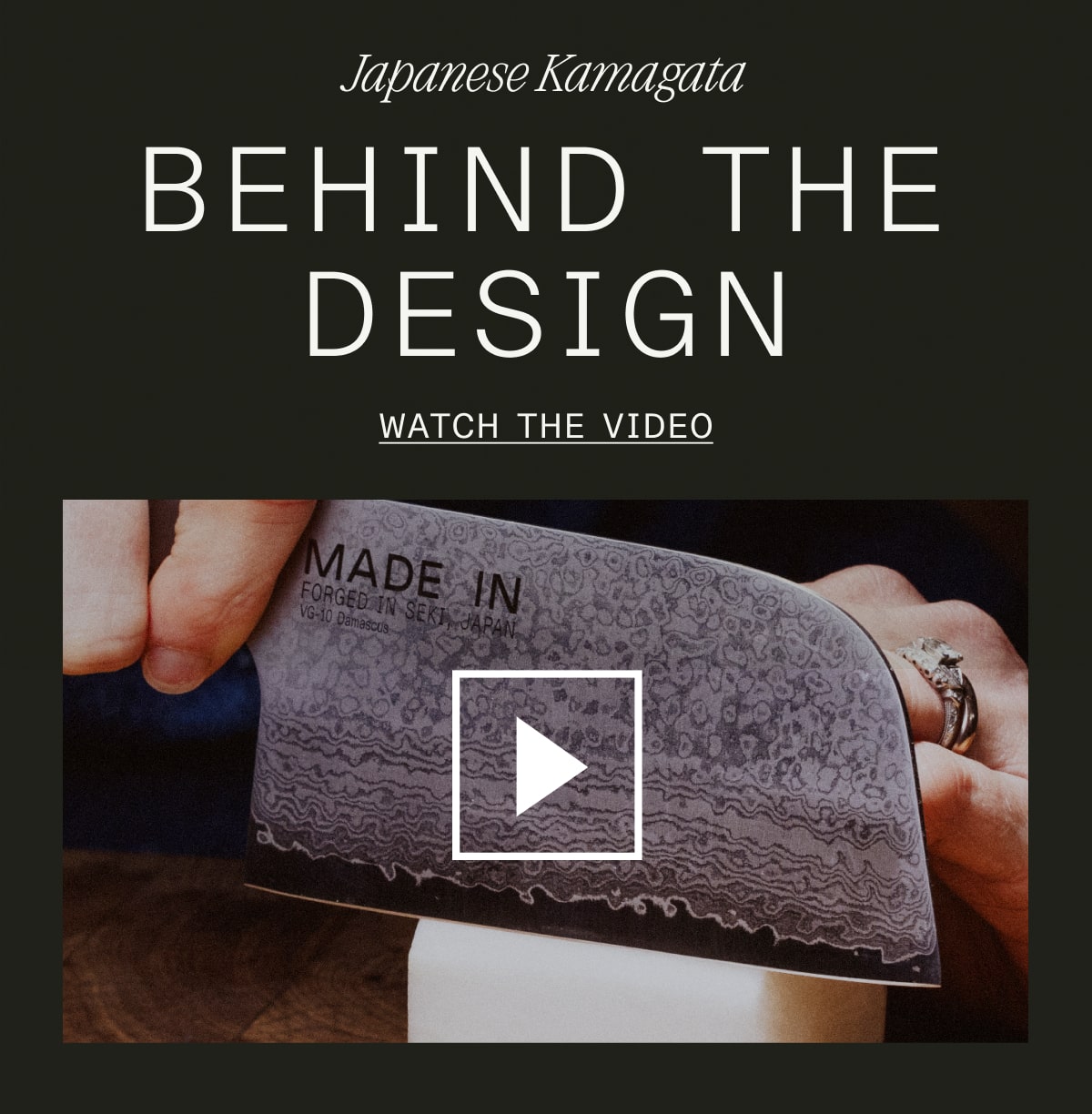 Behind the Design: Japanese Kamagata WATCH THE VIDEO