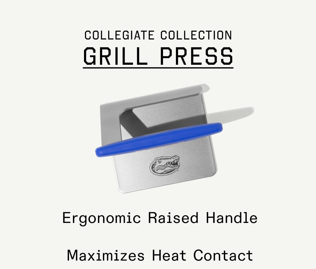 Collegiate Collection: Grill Press: Ergnomic Raised Handle, Maximizes Heat Contact, Collegiate Collection: Grill Press: Ergnomic Raised Handle, Maximizes Heat Contact,