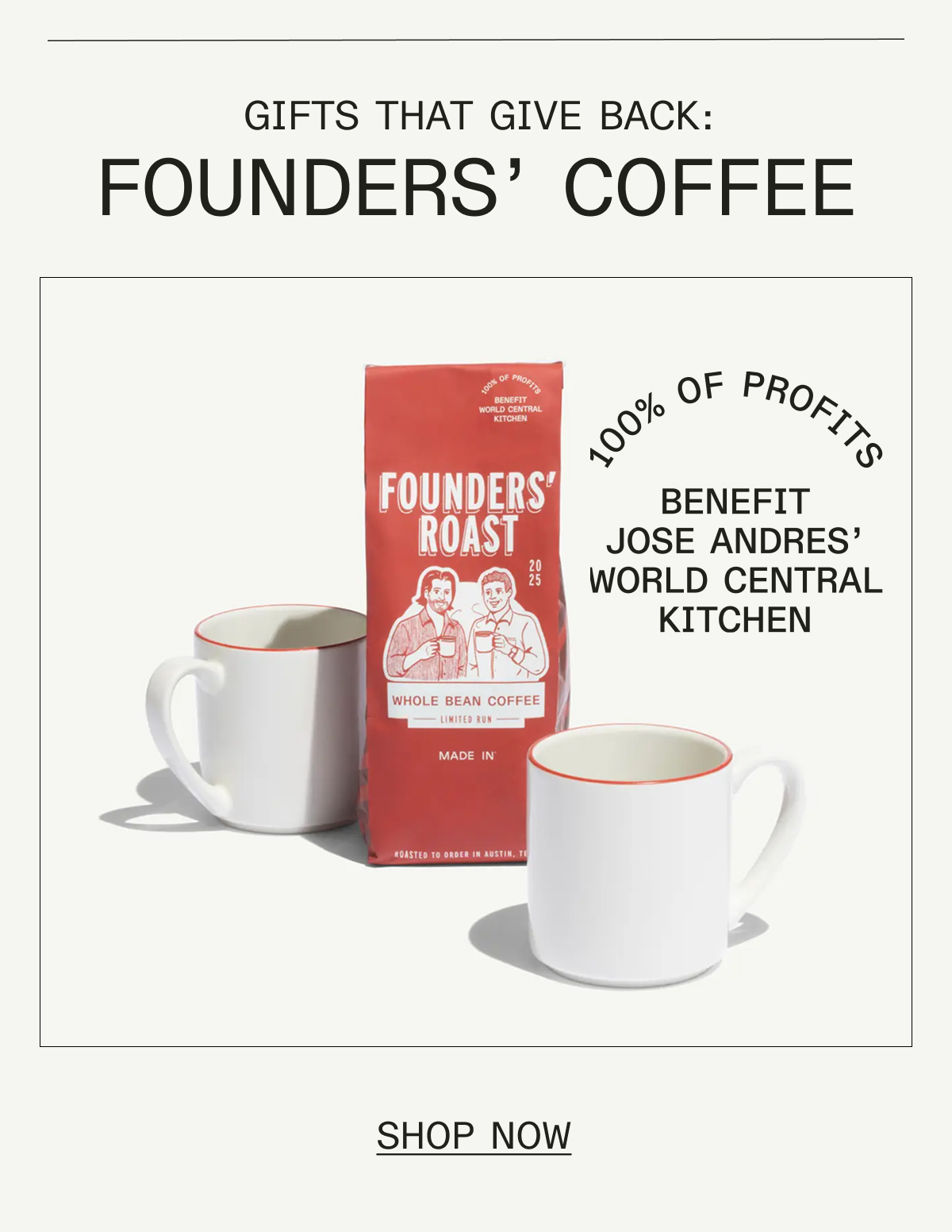 Gifts That Give Back: Founders' Coffee. Shop Now