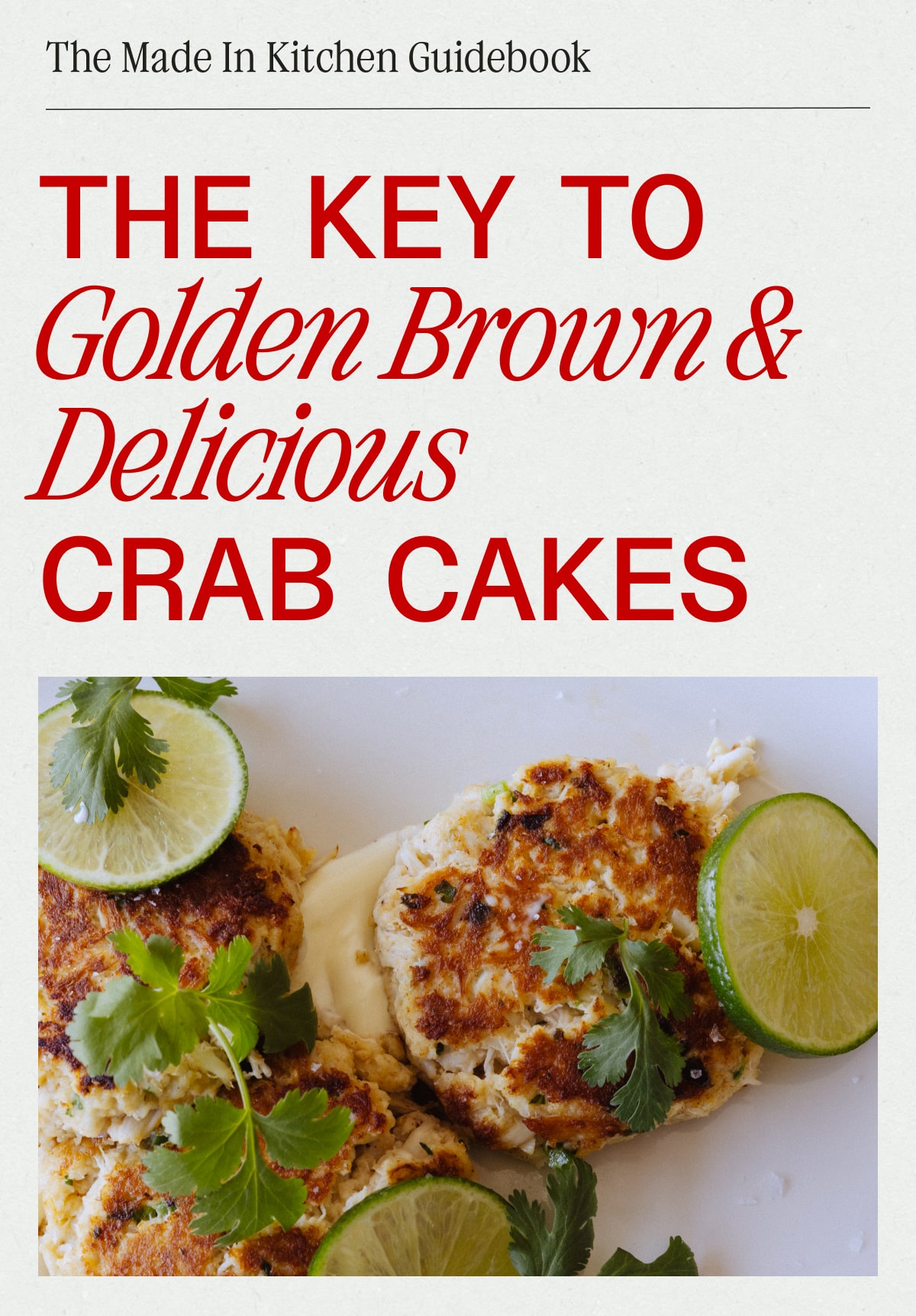the key to Golden Brown & Delicious  Crab Cakes
