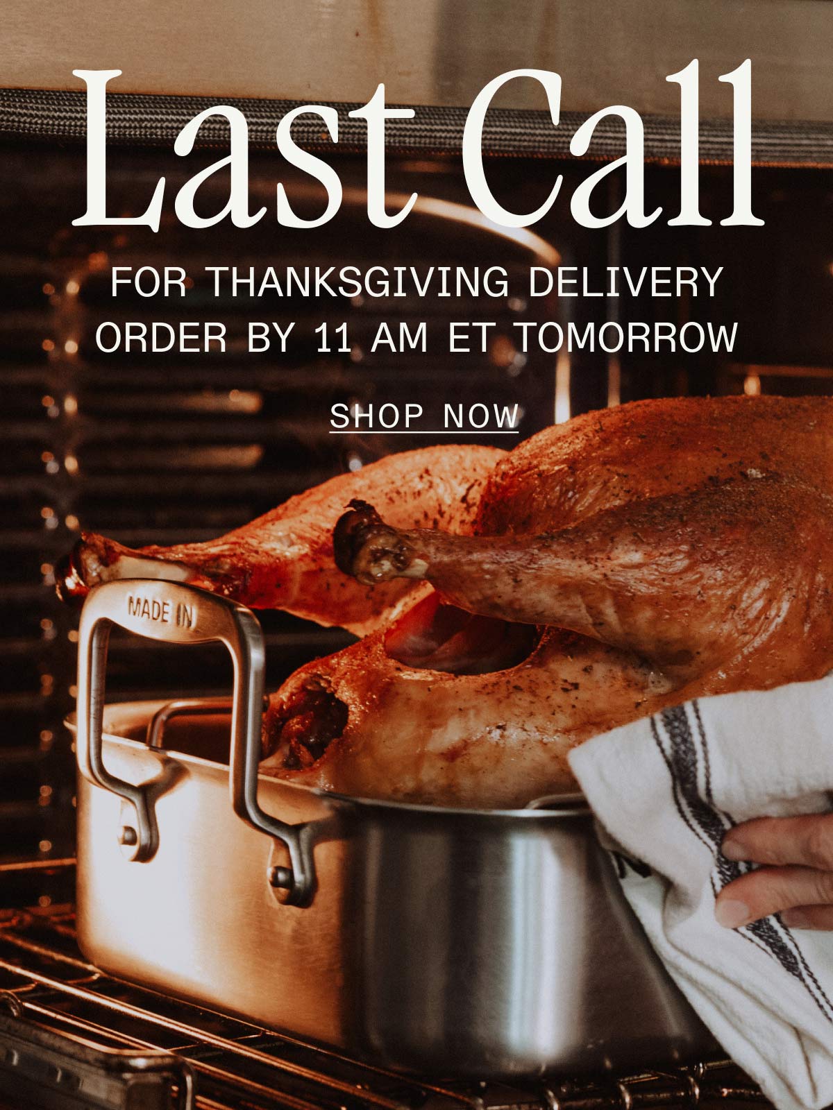 Last Call --  for Thanksgiving Delivery Order by 11 AM ET Tomorrow