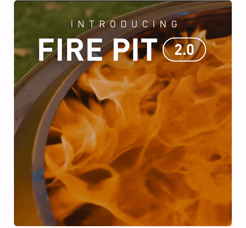 Introducing Fire Pit 2.0 