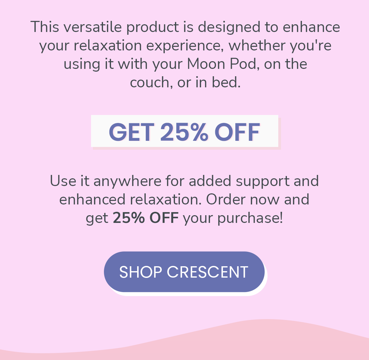 Use Crescent Anywhere! Moon Pod
