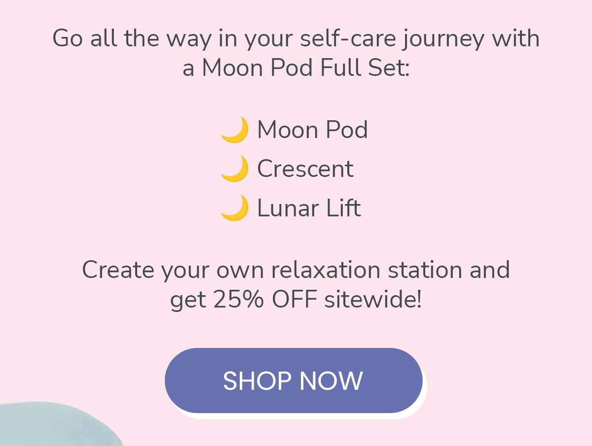 Relax into 2024 😊 and Save 25 Moon Pod