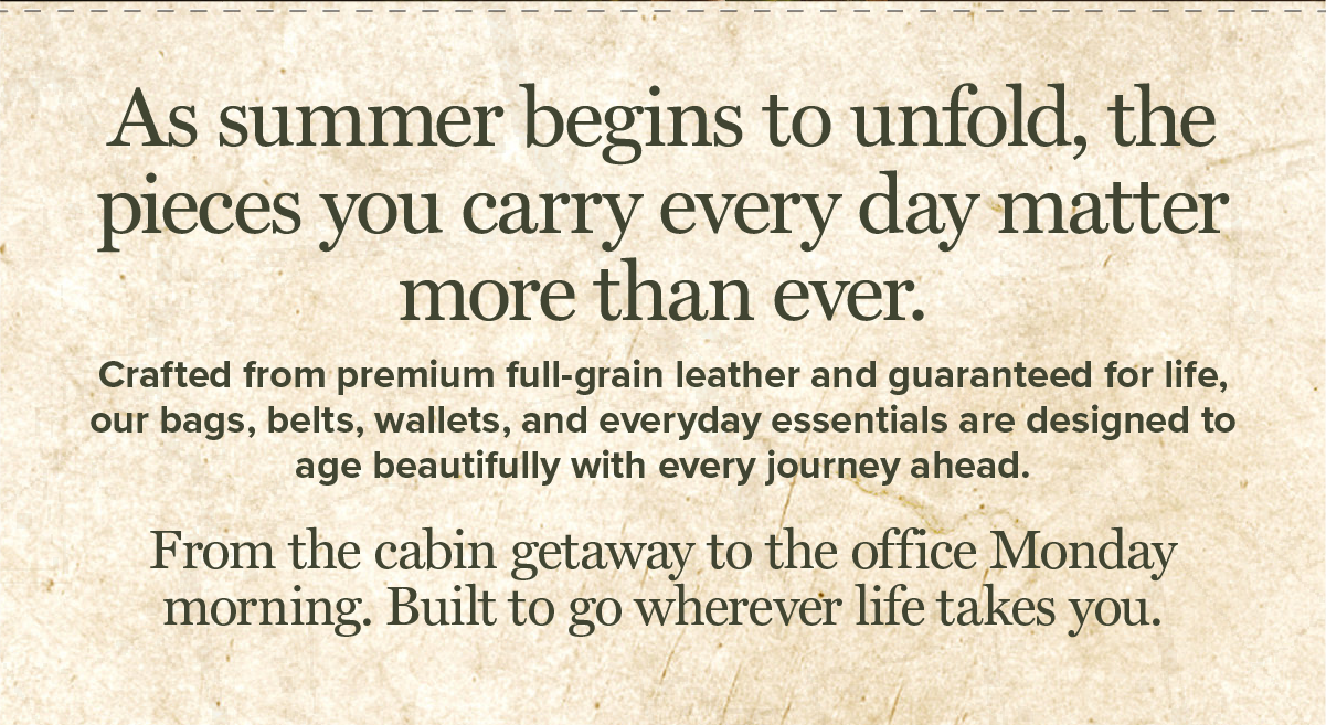 Leather travel companions crafted to age beautifully and go the distance