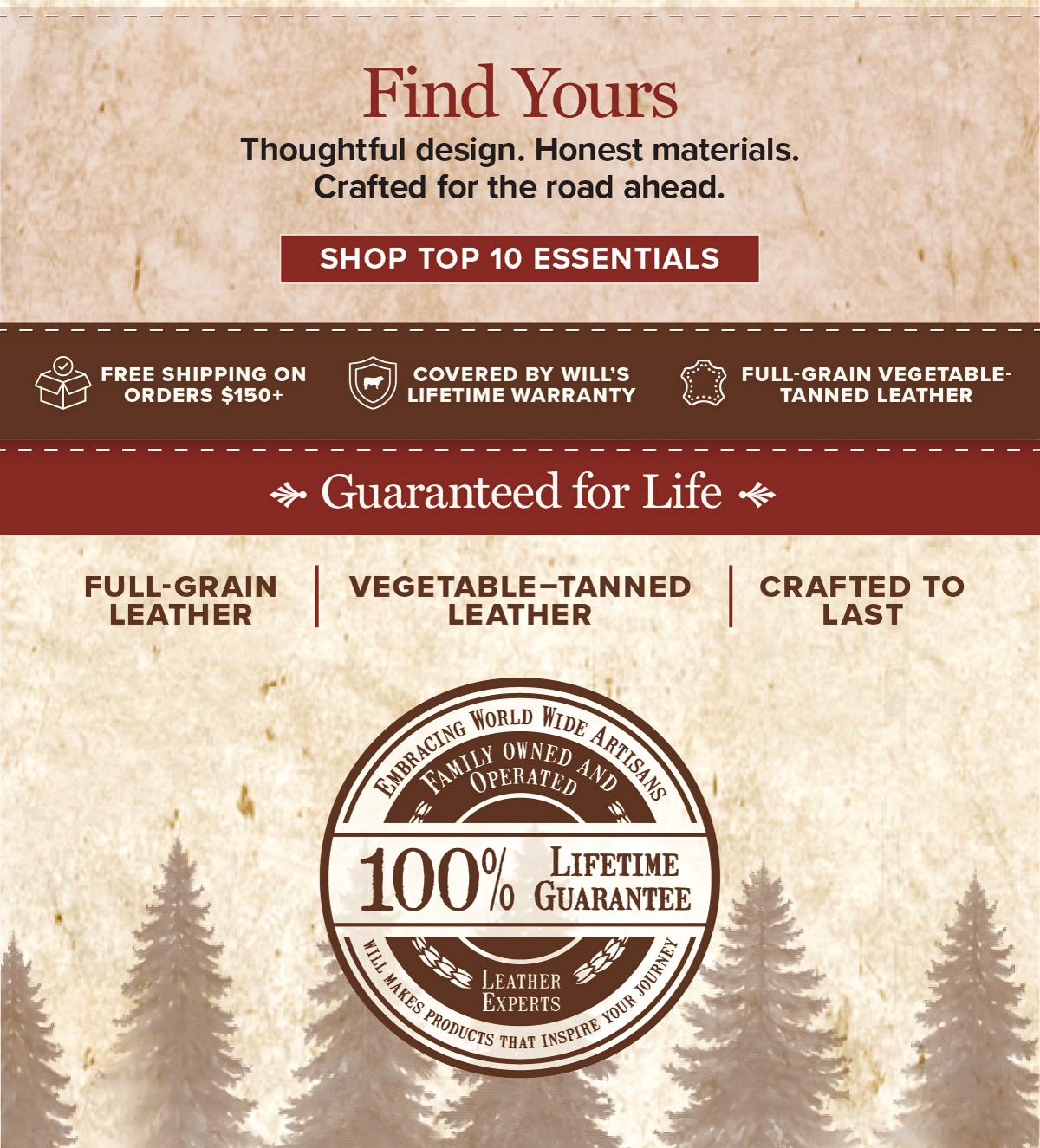 Guaranteed for Life  FULL-GRAIN LEATHER | VEGETABLE-TANNED LEATHER | CRAFTED TO LAST  100% LIFETIME GUARANTEE  Extracting World Wide Artisans Family Owned and Operated  All miles products that inspire your journey. Leather Experts
