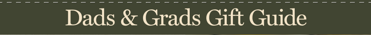 Dads & Grads Gift Guide