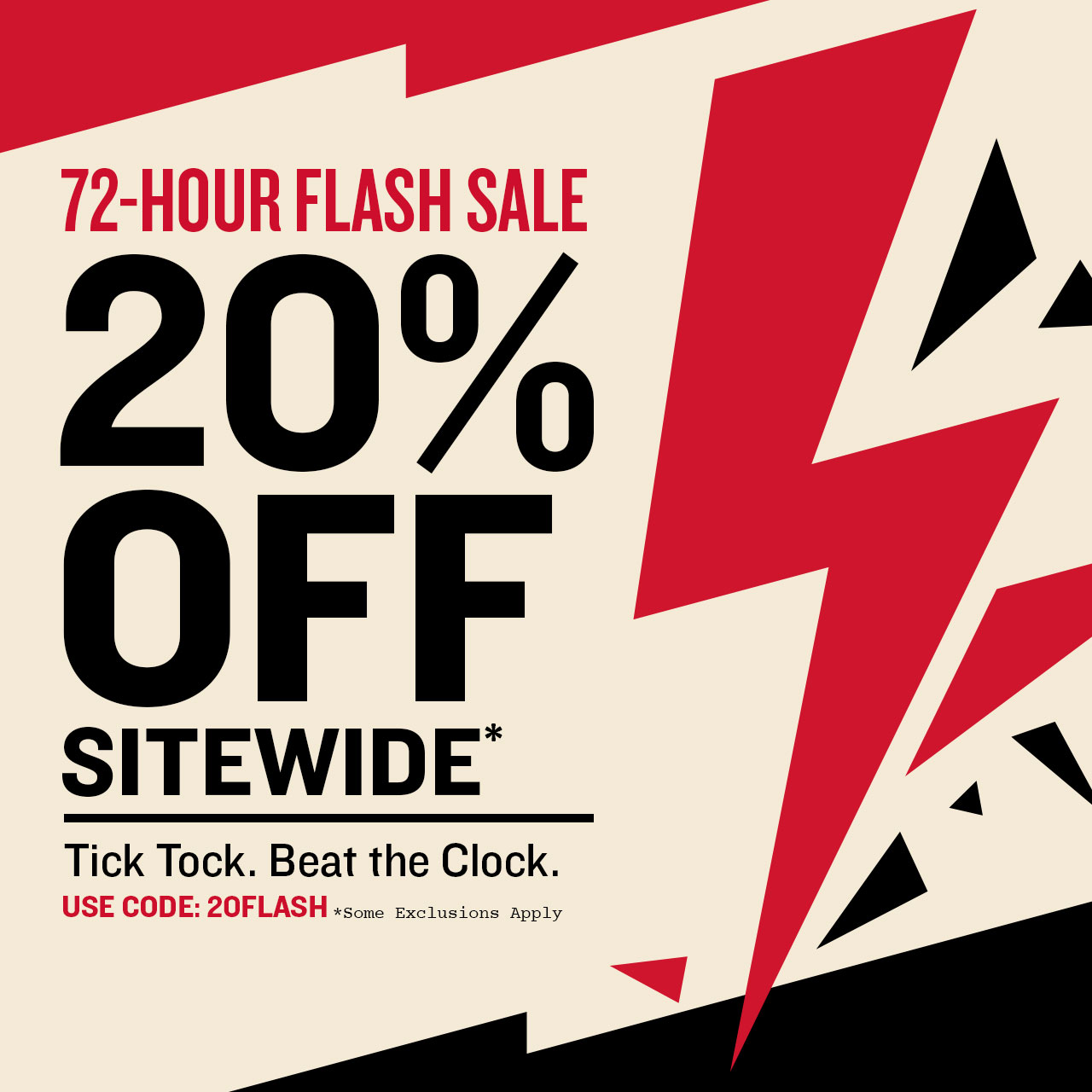 72HOUR FLASH SALE Tick Tock. Beat the Clock. 15 Off Sitewide. Use code 15FLASH