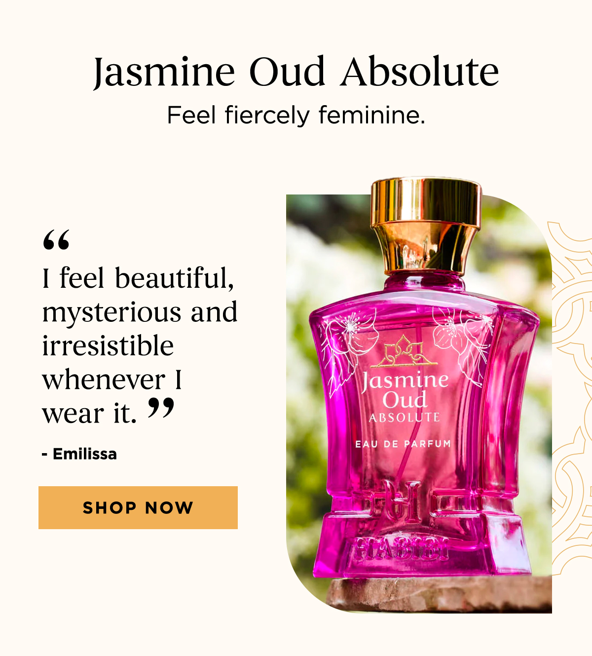 "I love when she wears it." HABIBI PARFUMS