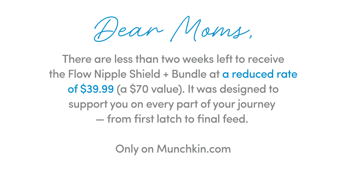 There are less than two weeks left to receive the Flow Nipple Shield + Bundle at a reduced rate