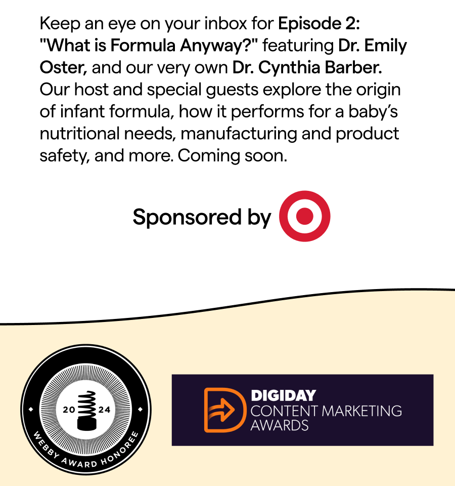Keep an eye on your inbox for Episode 2: "What Is Formula Anyway?"