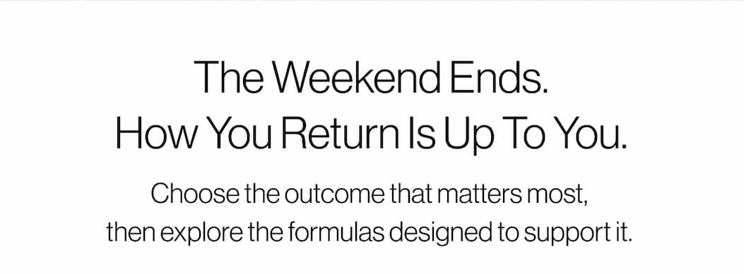 The Weekend Ends. How You Return is Up to You