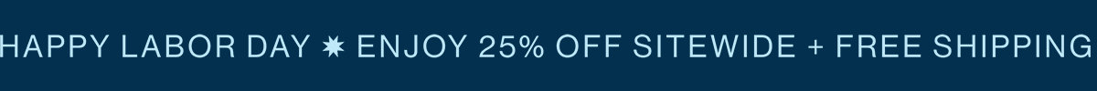 Happy Labor Day! 25% off + free shipping!