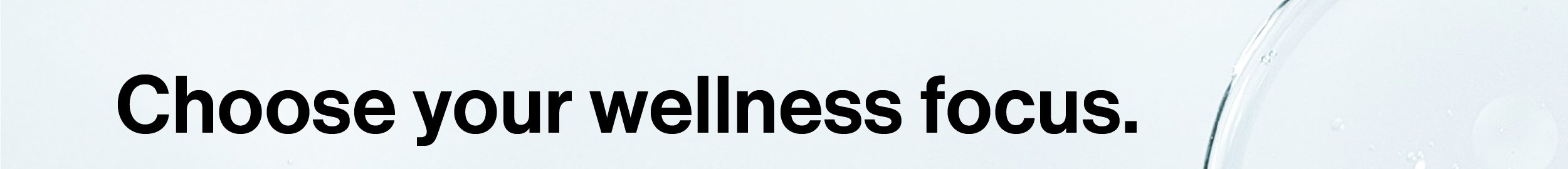Choose your wellness focus