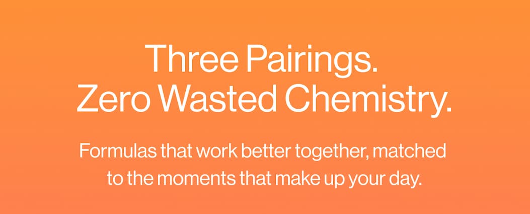 Three Pairings. Zero Wasted Chemistry