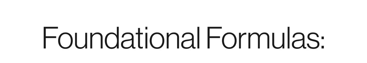 Foundational Formulas: