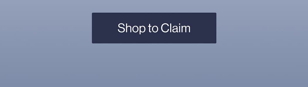 SHOP TO CLAIM