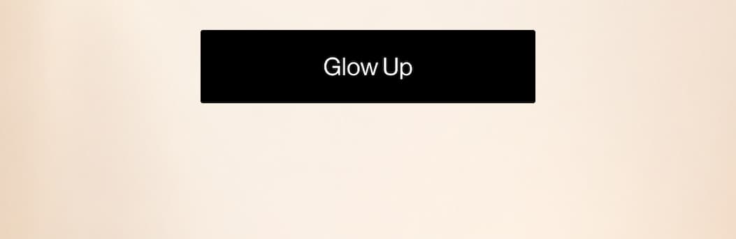 GLOW UP