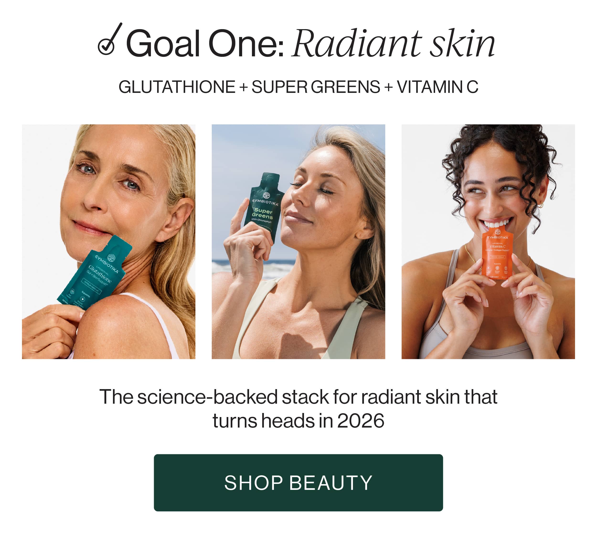 Goal One: Radiant Skin