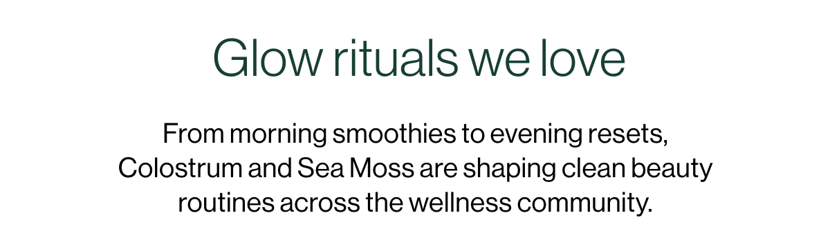 Glow rituals we love