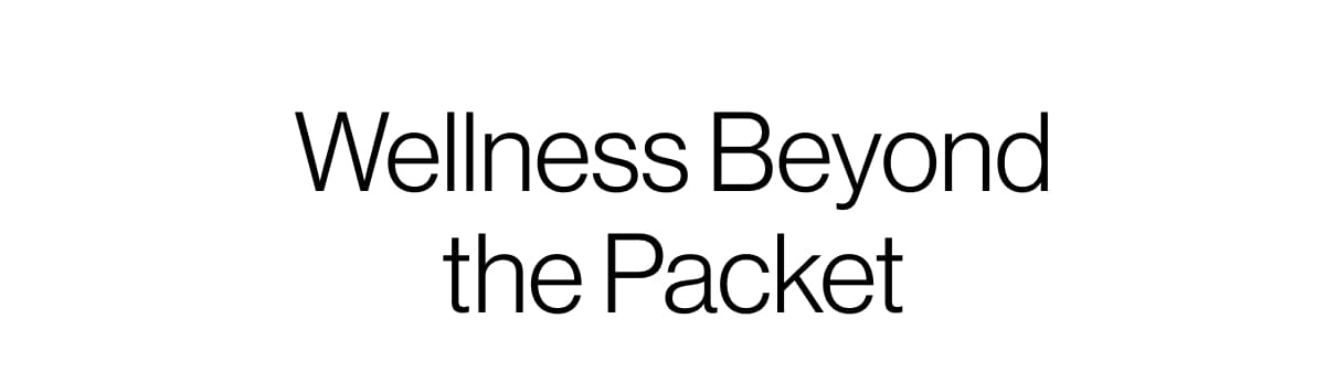Wellness Beyond the Packet