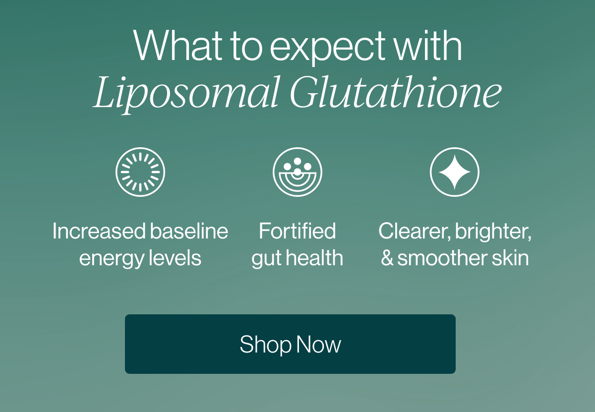 What to expect with Liposomal Glutathione