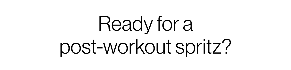 Ready for a post-workout spritz?