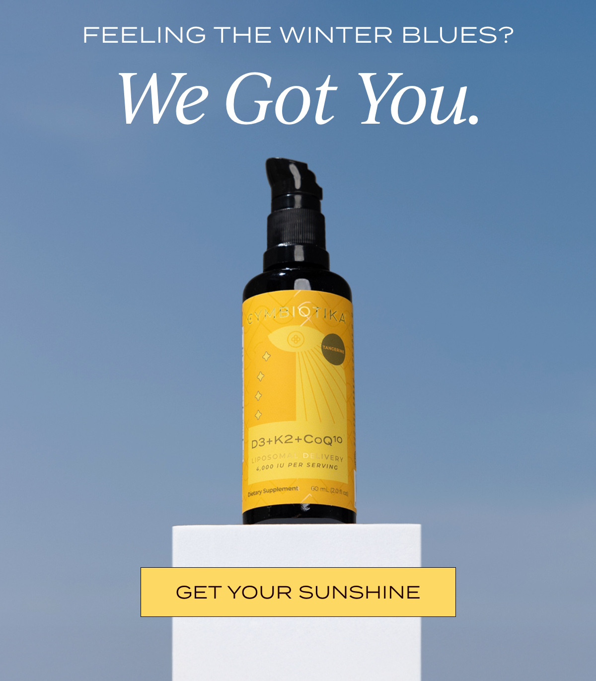 Feeling the winter blues? We Got you.