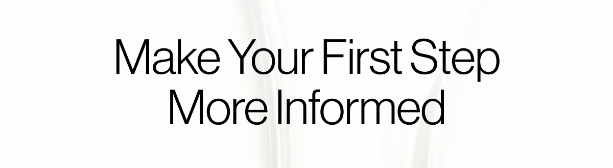 Make your first step more informed