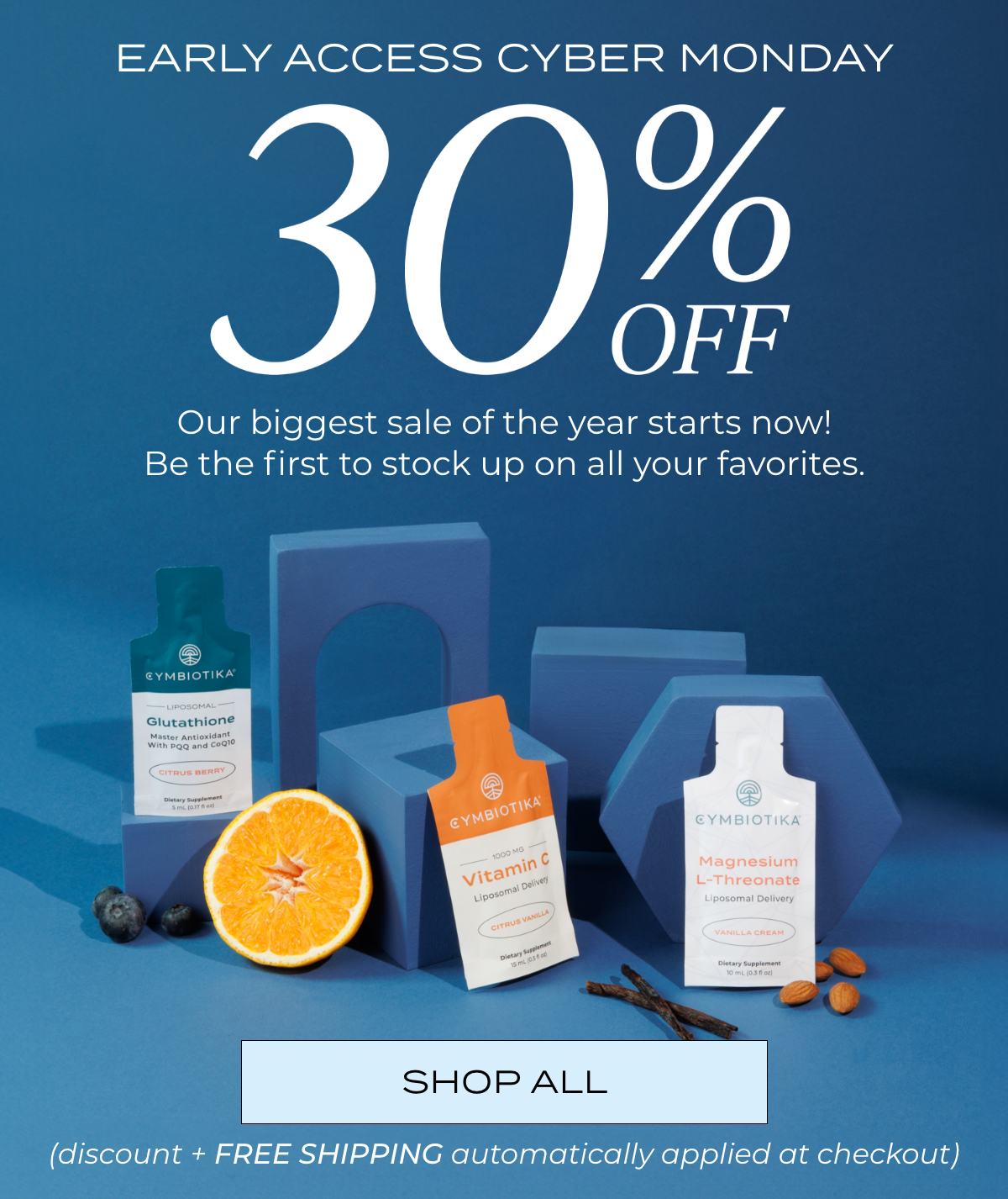 Early Access Cyber Monday 30% Off