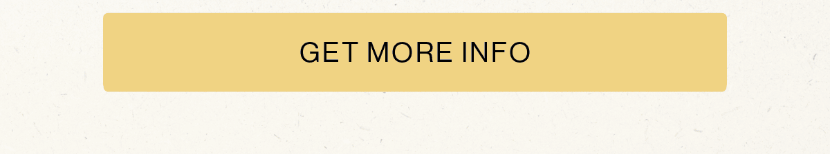 GET MORE INFO