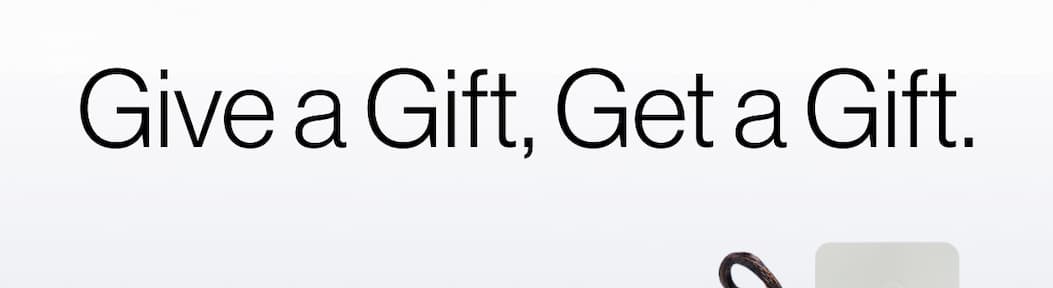 Give a Gift, Get a Gift.