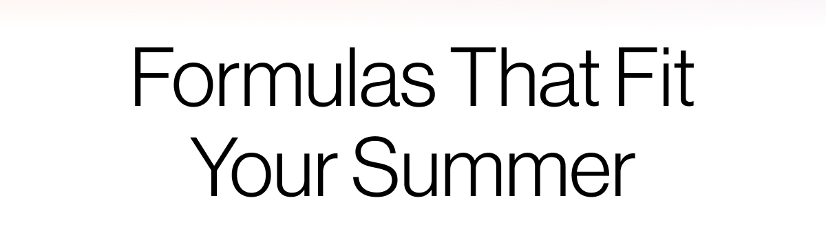 Formulas That Fit Your Summer