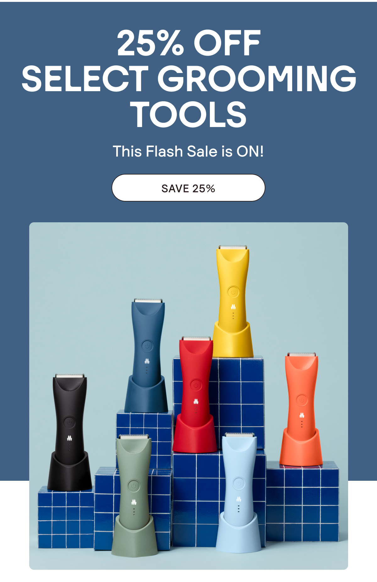 25% Off Select Grooming Tools | Flash Sale!