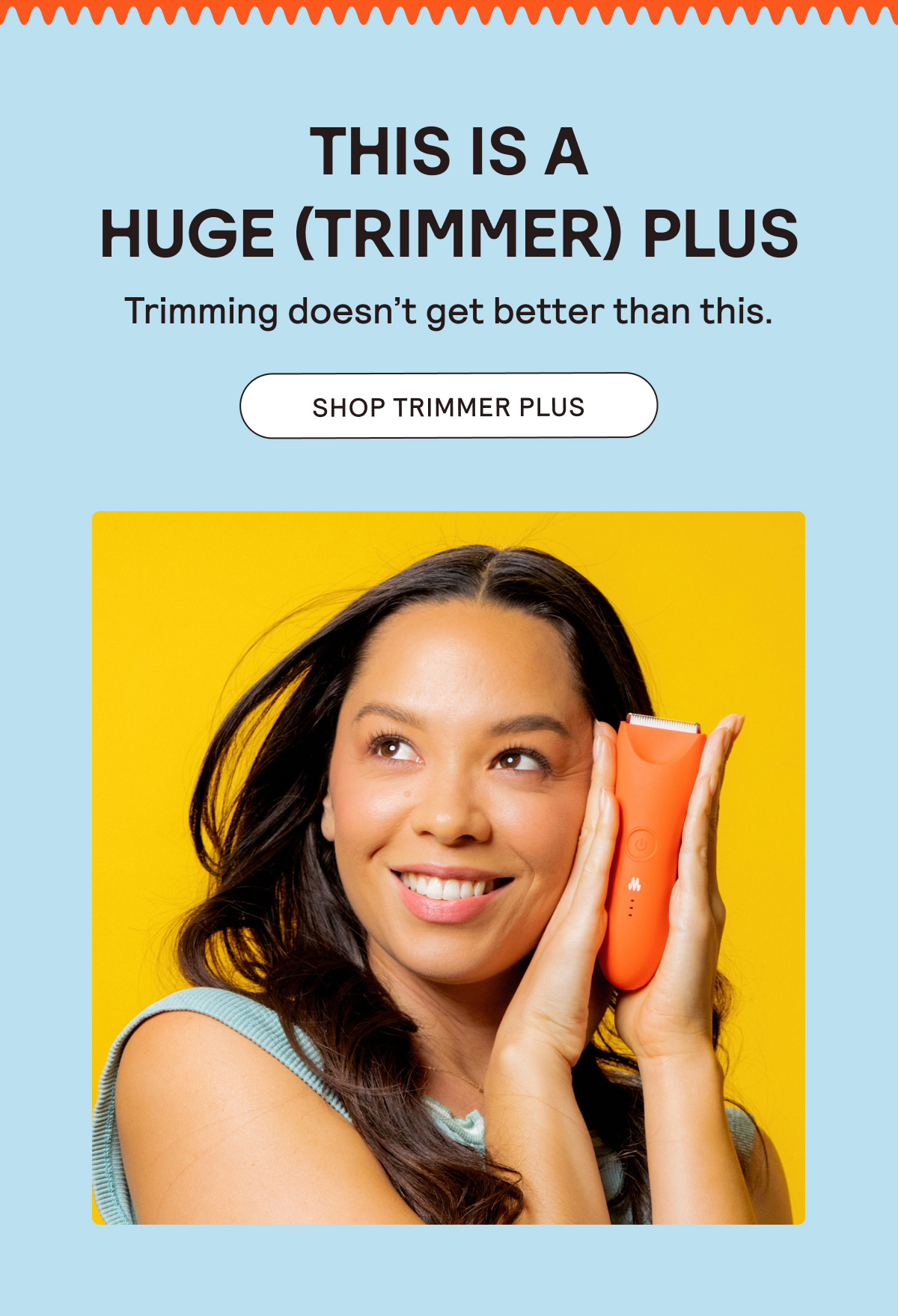 Shop the Trimmer Plus!