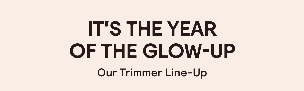 Our Trimmer Line-Up