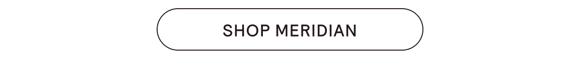 SHOP MERIDIAN