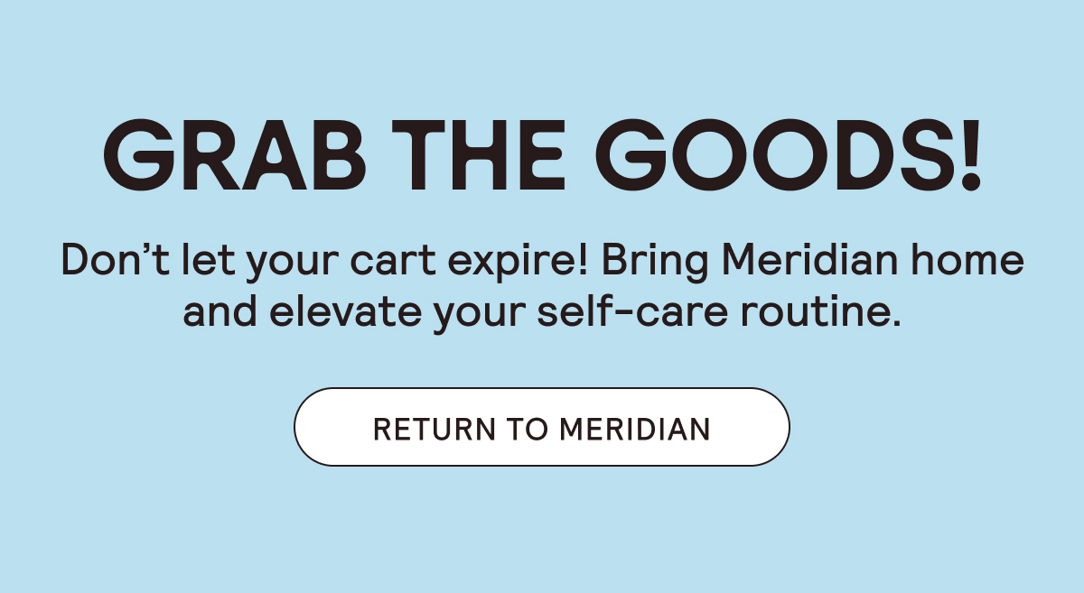 Grab the Goods - Return to Meridian.