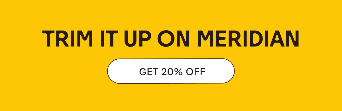 Get 20% Off on Meridian