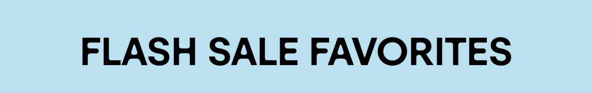 Flash Sale Favorites