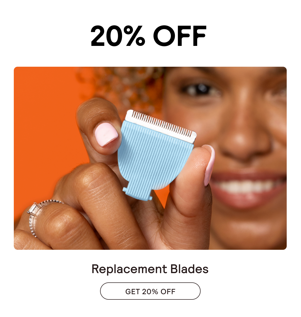 20% Off Replacement Blades