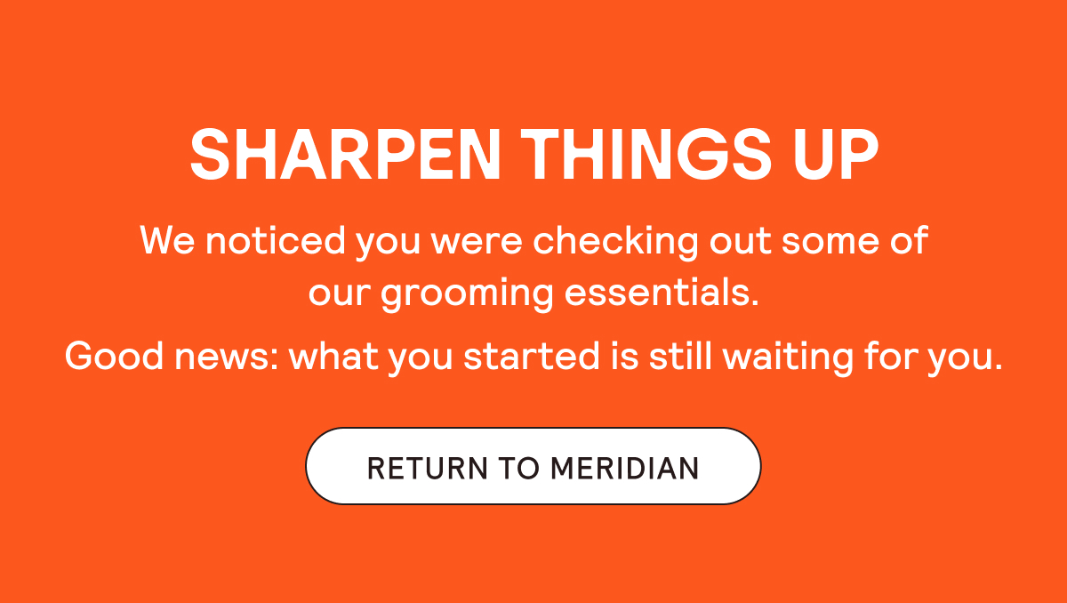 Sharpen Things Up. Return to Meridian.