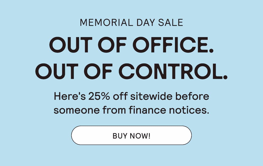 Our Memorial Day Sale Is Out Of Control