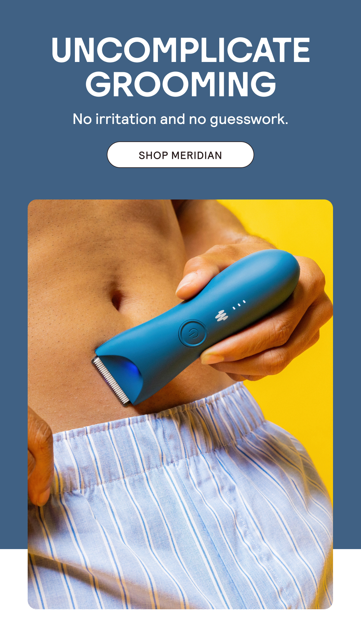 Uncomplicate Grooming. Shop Meridian.