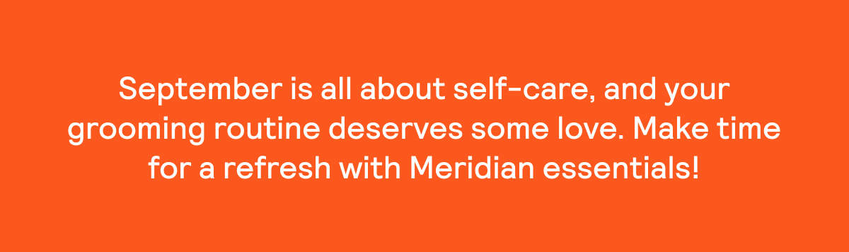 Make time for a refresh with Meridian essentials.