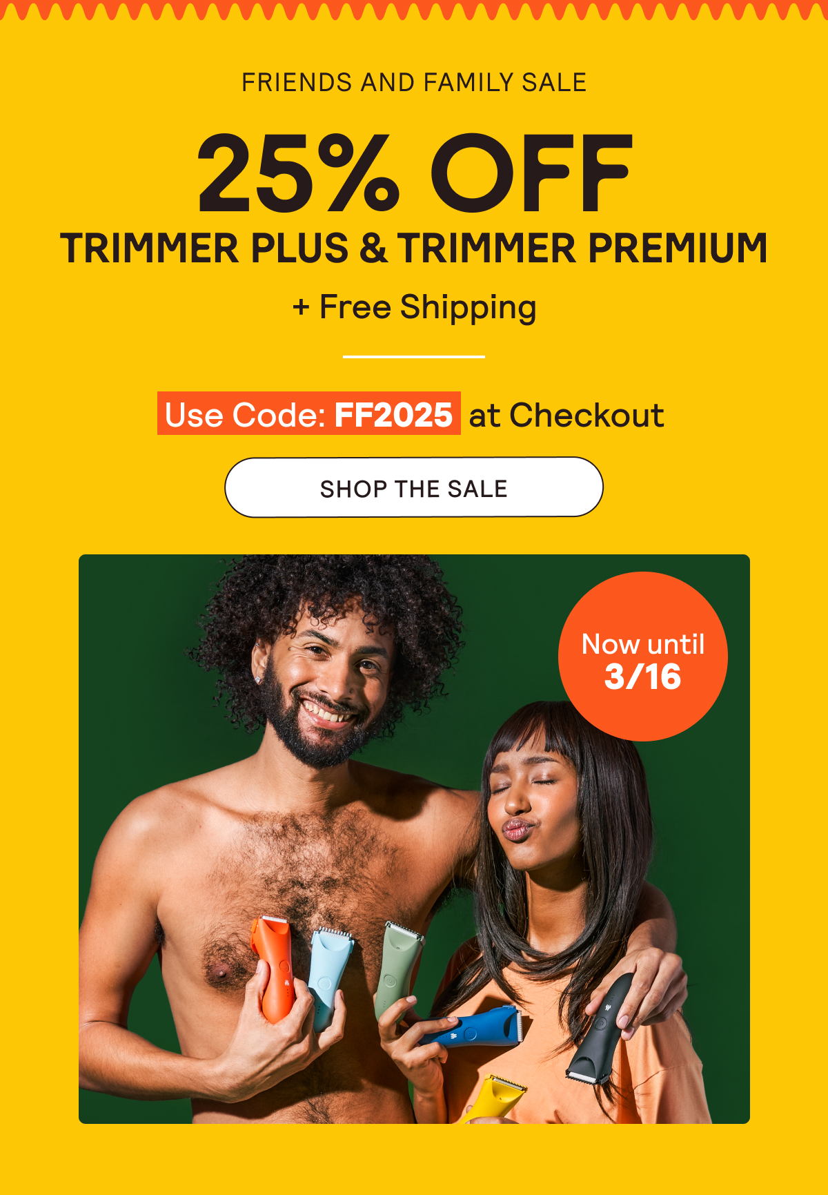 25% Off Trimmer Plus and Trimmer Premium + Free Shipping | Use Code FF2025 | Now Until 3/16